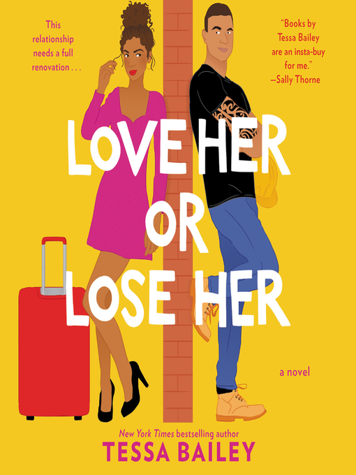 Title details for Love Her or Lose Her by Tessa Bailey - Wait list